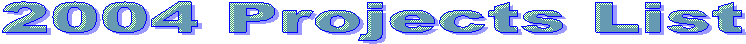 2004 Projects List