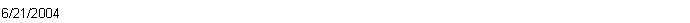 Text Box: 6/21/2004