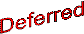 Deferred